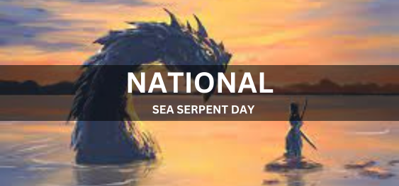 NATIONAL SEA SERPENT DAY[राष्ट्रीय समुद्री सर्प दिवस]